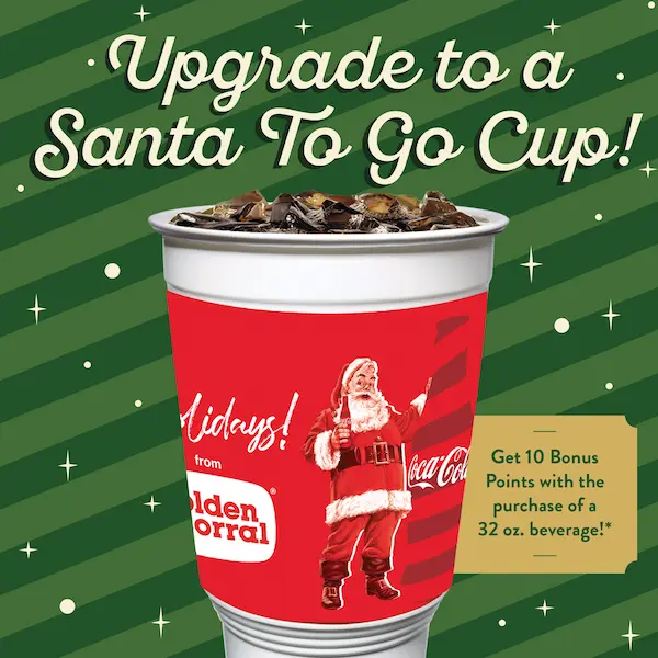 Upgrade to a Santa to Go Cup - Golden Corral